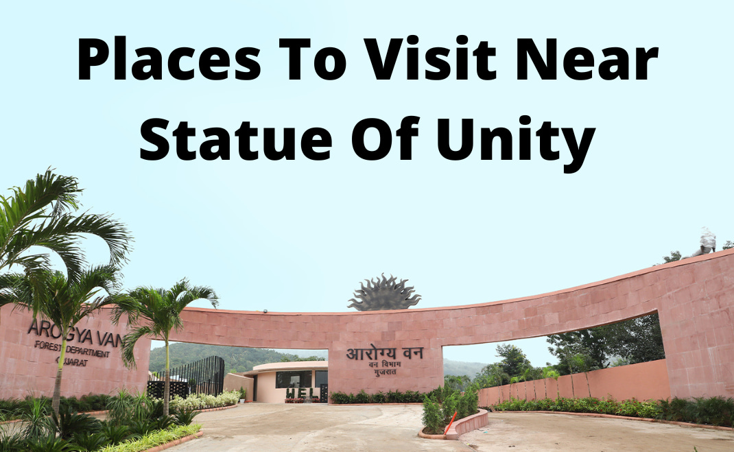 Places To Visit Near Statue Of Unity